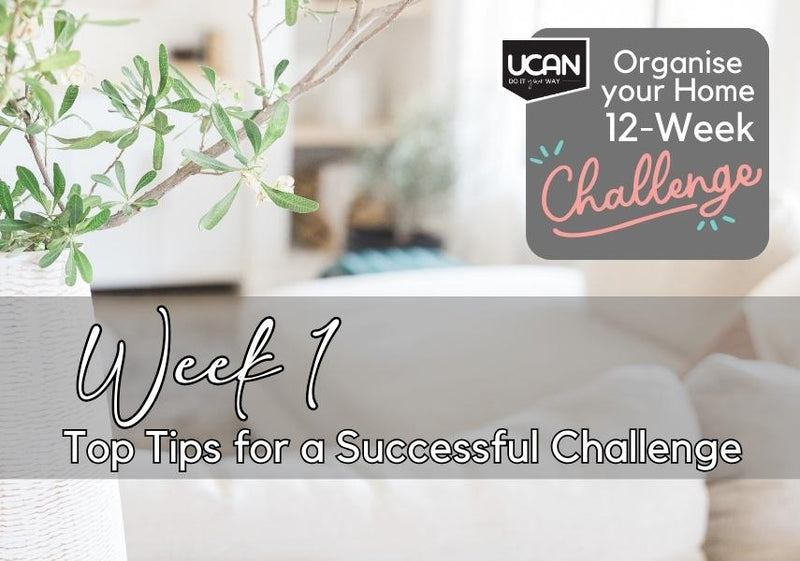 Invest in yourself. Take the 12-week Organise your home challenge with UCAN.