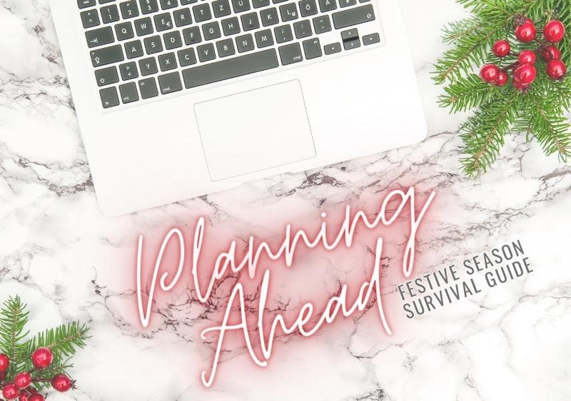 Festive Season Survival Guide: Planning Ahead