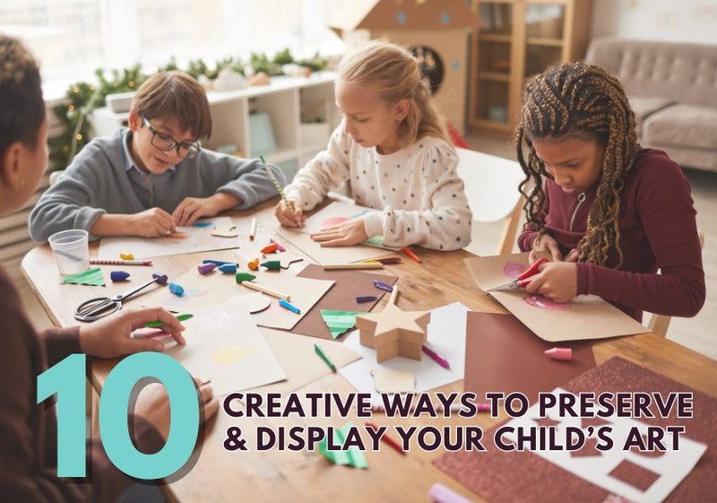 Creative Ways to Preserve your Child's Art