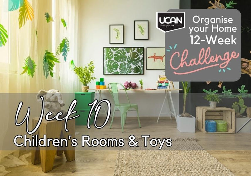 Organise your child's room and toys. Read the UCAN tips on our website www.ucandoit.co.za