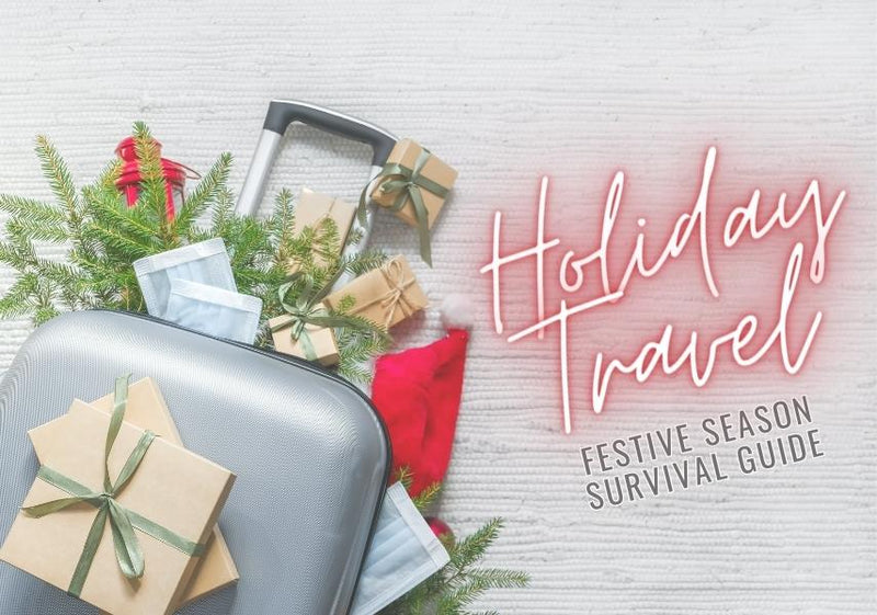 Festive Season Survival Guide: Travel & Holidays